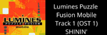 Lumines Puzzle Fusion Mobile Java Track 1 (OST 1) SHININ' - Shinichi Osawa