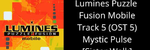 Lumines Puzzle Fusion Mobile Java Track 5 (OST 5) Mystic Pulse [Sister Walk] - Shinichi Osawa