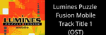 Lumines Puzzle Fusion Mobile Java Track Title 1 (OST) - Shinichi Osawa (Title Theme)