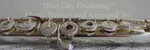 Blue Day Dreaming - Ronald Karle Music Composer and Arranger